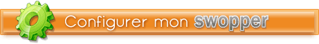 Configurer mon Swopper Configurer mon Swopper